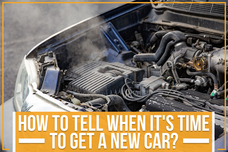How To Tell When It's Time To Get A New Car?
