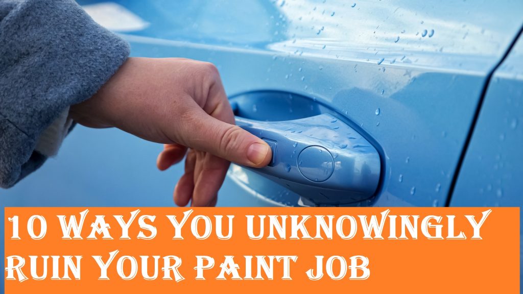10 Ways You Ruin Your Car’s Paintwork Without Knowing Vann York